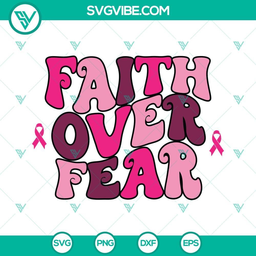 Faith Over Fear Breast Cancer SVG PNG DXF EPS Cut Files Faith Over Fear Breast Cancer SVG Cut File with SVG, PNG, DXF, and EPS formats for crafting projects.