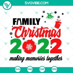 Family Christmas 2022 Making Memories Together SVG images for Christmas crafts and decorations, featuring festive holiday design elements.