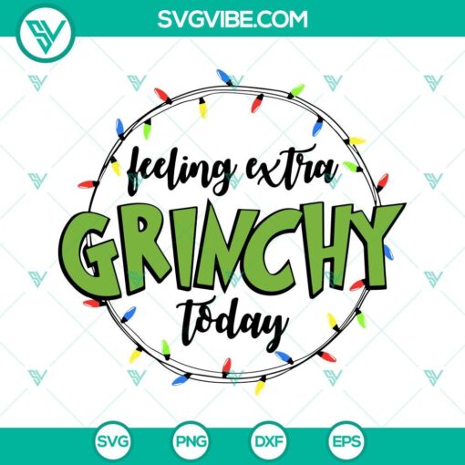 Grinch-inspired, festive SVG design with "Feeling Extra Grinchy Today" text for Christmas. Downloadable holiday SVG.