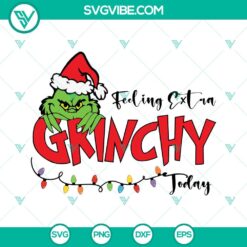 Feeling extra Grinchy today SVG download for Christmas featuring a Grinch face design, PNG image.