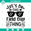 Field Day SVG download with school game day design, Let’s Do This Field Day Thing SVG files for fun activities.