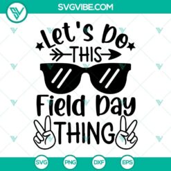 Field Day SVG download with school game day design, Let’s Do This Field Day Thing SVG files for fun activities.