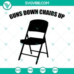 Folding Chair SVG Download Bundle, Guns Down Chairs Up SVG Images, Lift Every 4