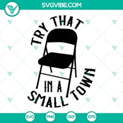 "Folding chair and text 'Try That in a Small Town' in Alabama Small SVG image for digital designs"