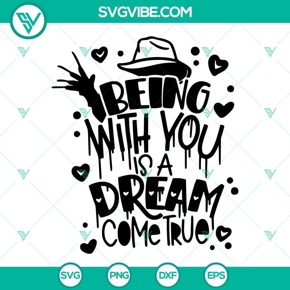 Freddy Krueger Being With You Is A Dream Come True SVG PNG DXF EPS Cricut Freddy Krueger "Being With You Is A Dream Come True" SVG files PNG DXF, ideal for horror movie fans, Halloween crafts, and digital printing.