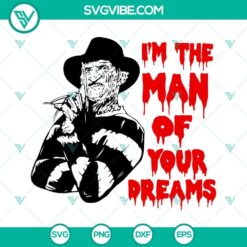 Freddy Krueger SVG images for Halloween featuring "I'm The Man Of Your Dreams" quote. Best for spooky designs.