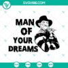 Freddy Krueger SVG files for Halloween, featuring "Man Of Your Dreams" design. Downloadable horror-themed SVG files.