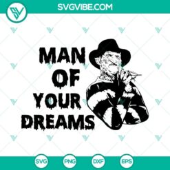Freddy Krueger SVG files for Halloween, featuring "Man Of Your Dreams" design. Downloadable horror-themed SVG files.