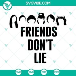 Stranger Things SVG files with Friends Don't Lie theme, featuring iconic Stranger Things friends. Ideal for fans of the series.
