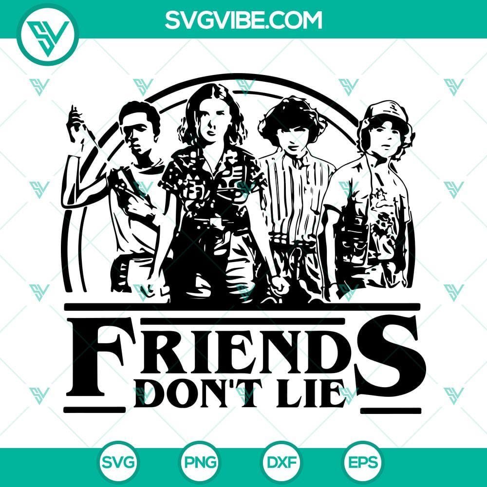 Friends Don’t Lie SVG, Stranger Things SVG PNG DXF EPS Cut Files Stranger Things inspired Friends Don't Lie SVG cut files for crafting, featuring popular quote, in PNG, DXF, and EPS formats.