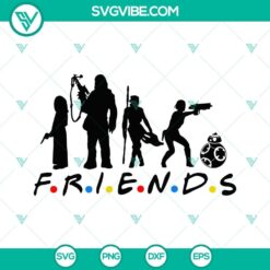Friends Star Wars themed SVG file for Cricut and Silhouette, featuring characters and designs from the iconic sci-fi franchise.