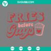 Fries Before Guys Valentine SVG with French fries design for download in PNG, EPS, and DXF file formats. Perfect for DIY crafts.