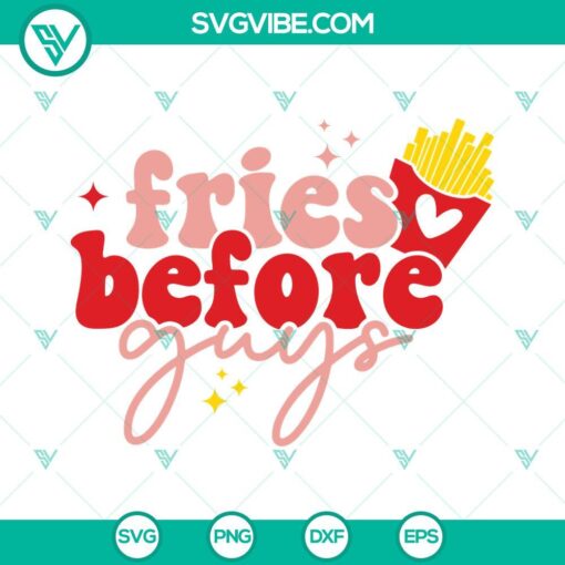 Fries Before Guys SVG file with Funny Valentine's Day design perfect for crafting, Valentine SVG files.