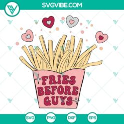 Valentines SVG design with "Fries Before Guys" text, PNG DXF EPS files for crafting projects.