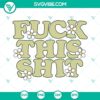 Retro flower SVG with sarcastic quote "Fuck This Shit", funny and sarcastic design for download.