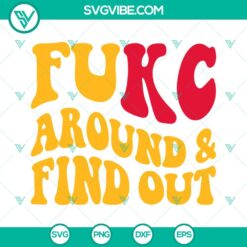 Fukc Around And Find Out SVG design with Chiefs logo, Kansas City Chiefs SVG download, black and yellow colors.