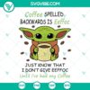 Humorous Baby Yoda coffee SVG with "Coffee Spelled Backwards Is Eeffoc" text design. Perfect for Star Wars fans and coffee lovers.