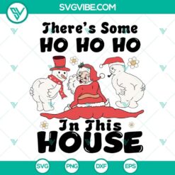 Humorous Santa Claus SVG with "There’s Some Ho Ho Ho In This House" design in PNG and DXF formats. Perfect for Christmas crafts.