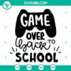Game Over Back To School SVG design with Graduation and Kindergarten elements, perfect for crafting projects. Download now.
