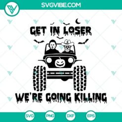 Horror movie themed offroad Jeep SVG file for Halloween, with "Get In Loser" slogan. Perfect for spooky craft projects.