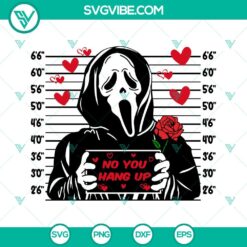 Ghostface and "No You Hang Up" horror characters Valentine's Day SVG files for download, perfect for Halloween enthusiasts.