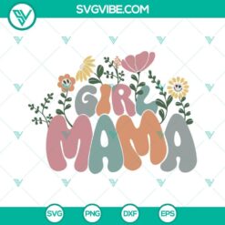 Girl Mama SVG floral design for instant download, perfect for Girl Mom projects.