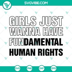 Feminist SVG design for women's rights advocacy, featuring "Girls Just Wanna Have Fundamental Human Rights" phrase.