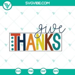 Give Thanks SVG Download for Thanksgiving with PNG, DXF, EPS files for Cricut and Silhouette machines.