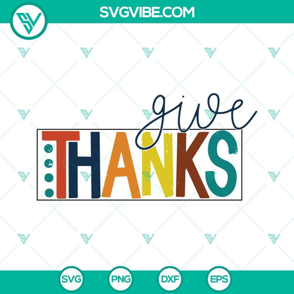 Give Thanks SVG, Thanksgiving SVG PNG DXF EPS Cricut Silhouette Vector Clipart Give Thanks SVG Download for Thanksgiving with PNG, DXF, EPS files for Cricut and Silhouette machines.