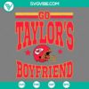 Taylor Swift Kansas City Chiefs SVG: Go Taylors Boyfriend design for digital downloads. Chief's themed SVG files for crafting.