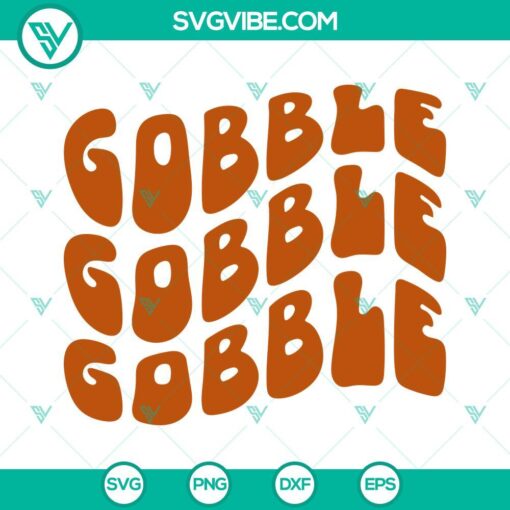 Thanksgiving themed SVG file with "Gobble Gobble Gobble" design, available in PNG, DXF, and EPS formats for cutting machines.