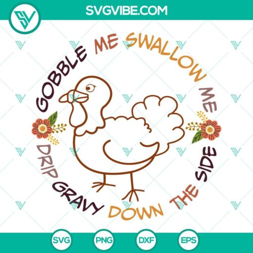 Funny Thanksgiving quotes SVG images with "Gobble Me Swallow Me Drip Gravy Down The Side" design in PNG, EPS, and DXF formats for digital use.