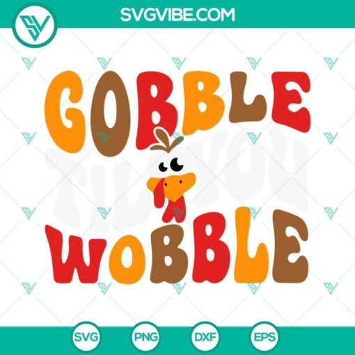 Gobble Til You Wobble SVG File for Thanksgiving celebration with Gobble design.