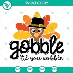 Thanksgiving themed SVG files with funny text "Gobble Til You Wobble", featuring turkey illustrations. Perfect for Turkey Day crafts.