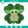 Lucky Baby Yoda, Shamrock, and Star Wars themed SVG files for good luck charm designs.