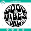 Good Vibes Only SVG download for shirts, featuring positive vibes SVG files and images. Trendy design for DIY projects.
