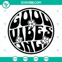 Good Vibes Only SVG download for shirts, featuring positive vibes SVG files and images. Trendy design for DIY projects.