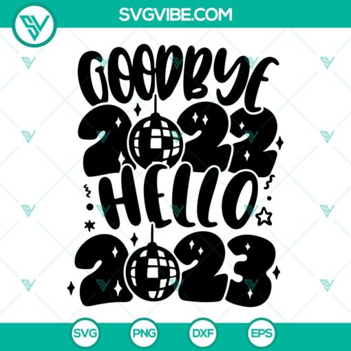 Goodbye 2022 Hello 2023 SVG Download featuring a Happy New Year Disco Ball design. Ideal for crafting and cutting projects.