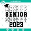Graduation 2023 SVG file with Senior and Class of 2023 designs for digital use, perfect for crafting projects.