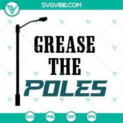 Grease the Poles SVG file for Philadelphia football fans, featuring Philly sports design.