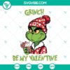 Grinch Be My Valentine SVG design with Grinch holding coffee cup, perfect for Valentine's Day crafts. Suitable for PNG format.