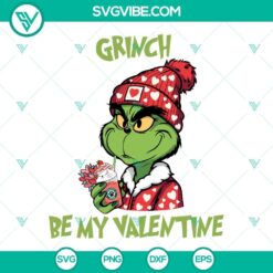 Grinch Be My Valentine SVG design with Grinch holding coffee cup, perfect for Valentine's Day crafts. Suitable for PNG format.