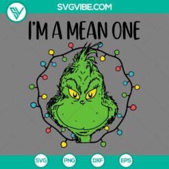 Grinch Christmas Lights and Quotes SVG with "I'm A Mean One" design for holiday crafting projects.