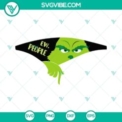 Grinch Ew People SVG design for Cricut & Silhouette, featuring Vector Clipart in PNG, DXF, and EPS formats - instant download.