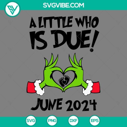 Grinch hand holding "A Little Who Is Due June 2024" design in SVG, PNG, EPS, and DXF file formats for crafting projects.