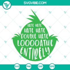 Grinch hate hate hate quote SVG file with a double design, perfect for holiday crafting projects.