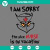 Grinch Christmas Nurse Quotes SVG file featuring "I Am Sorry The Nice Nurse Is On Vacation" design, available in PNG, EPS, DXF formats.