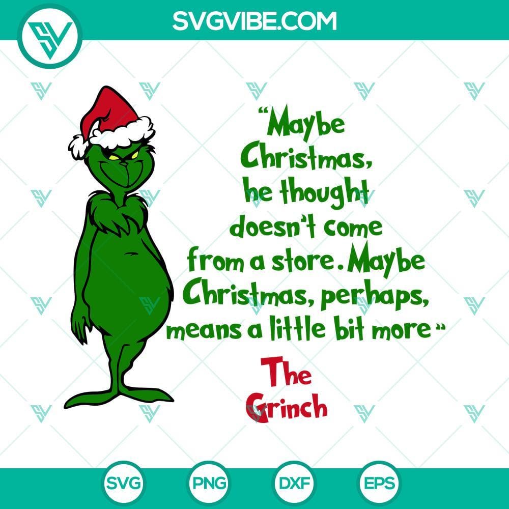 grinch-maybe-christmas-doesn-t-come-from-a-store-svg-grinch-santa-hat-christmas-svg-the-grinch-svg-2-mockup.jpg Grinch SVG design with "Maybe Christmas Doesn’t Come From A Store" quote, featuring festive, holiday-themed elements.