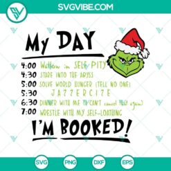 Grinch My Day I’m Booked SVG Files featuring a Grinch Schedule design. Perfect for holiday crafting projects.