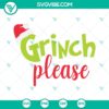 Grinch Please SVG file with Merry Christmas design, Grinch SVG files for holiday crafting.